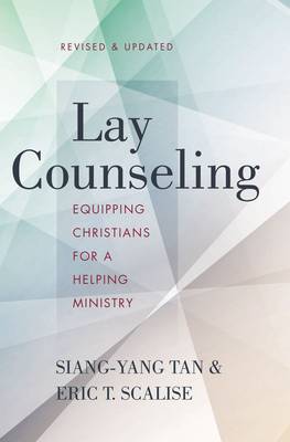 Siang-Yang Tan - Lay Counseling, Revised and Updated: Equipping Christians for a Helping Ministry - 9780310524274 - V9780310524274