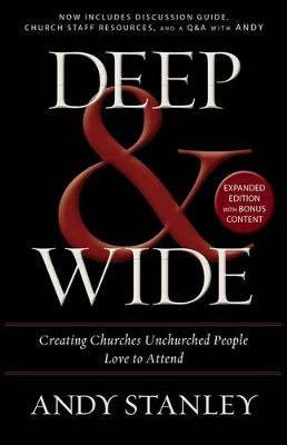 Andy Stanley - Deep and   Wide: Creating Churches Unchurched People Love to Attend - 9780310526537 - V9780310526537