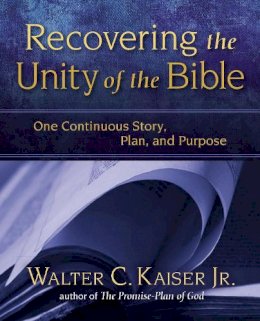 Jr. Walter C. Kaiser - Recovering the Unity of the Bible - 9780310529934 - V9780310529934
