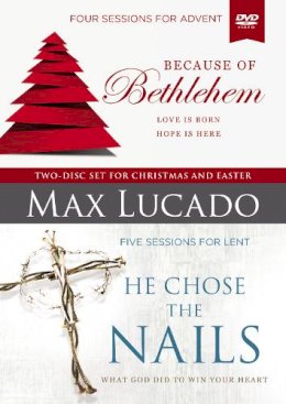 Max Lucado - Because of Bethlehem/He Chose the Nails: A DVD Study: Love Is Born Hope Is Here - 9780310687849 - V9780310687849