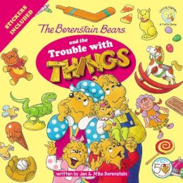 Jan Berenstain - The Berenstain Bears and the Trouble with Things (Berenstain Bears/Living Lights): Stickers Included! (Berenstain Bears/Living Lights: A Faith Story) - 9780310720911 - V9780310720911