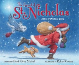 Dandi Daley Mackall - The Legend of St. Nicholas: A Story of Christmas Giving - 9780310731153 - 9780310731153