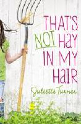 Juliette Turner - That´s Not Hay in My Hair - 9780310732440 - KTG0014083