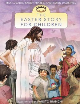 Max Lucado - The Easter Story for Children - 9780310735946 - V9780310735946