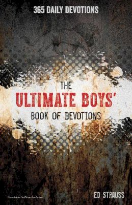 Ed Strauss - The Ultimate Boys´ Book of Devotions: 365 Daily Devotions - 9780310745341 - V9780310745341