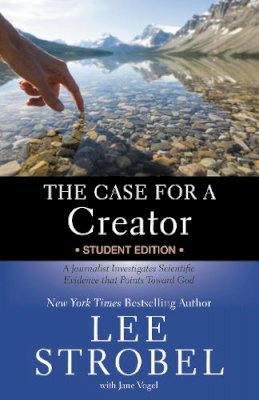 Lee Strobel - The Case for a Creator Student Edition: A Journalist Investigates Scientific Evidence that Points Toward God - 9780310745839 - V9780310745839