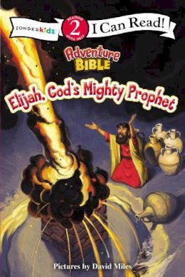 David . Illus: Miles - Elijah, God's Mighty Prophet - 9780310750819 - V9780310750819