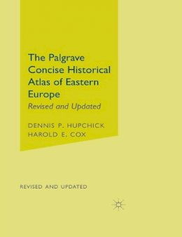 D. Hupchick - The Palgrave Concise Historical Atlas of Eastern Europe: Revised and Updated - 9780312239855 - V9780312239855