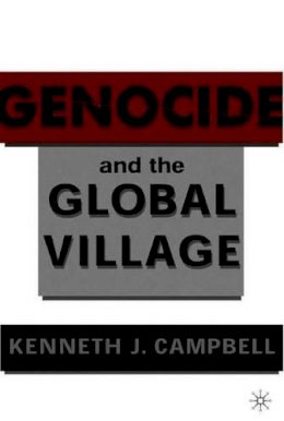 K. Campbell - Genocide and the Global Village - 9780312293253 - V9780312293253