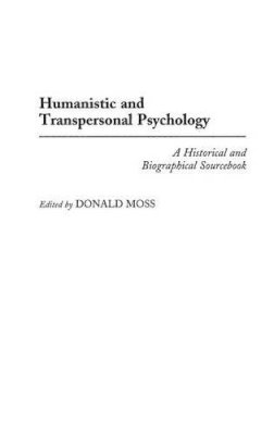 Moss, Donald, Phd - Humanistic and Transpersonal Psychology - 9780313291586 - V9780313291586