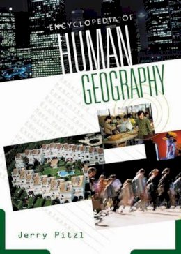 Jerry Pitzl - Encyclopedia of Human Geography - 9780313320101 - V9780313320101