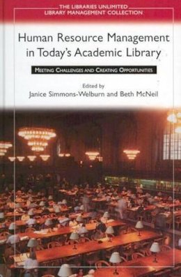 Unknown - Human Resource Management in Today´s Academic Library: Meeting Challenges and Creating Opportunities - 9780313320767 - V9780313320767