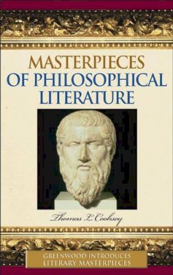 Thomas L. Cooksey III - Masterpieces of Philosophical Literature - 9780313331732 - V9780313331732