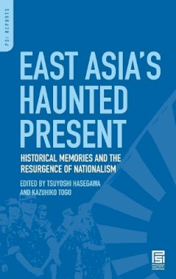 Hasegawa, Tsuyoshi; Togo, Kazuhiko - East Asia's Haunted Present - 9780313356124 - V9780313356124