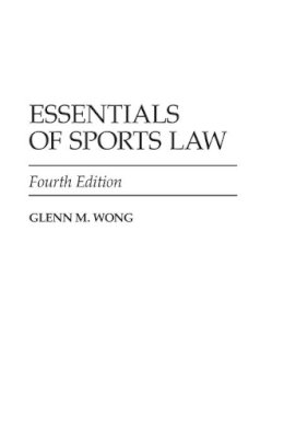 Glenn M. Wong - Essentials of Sports Law - 9780313356759 - V9780313356759