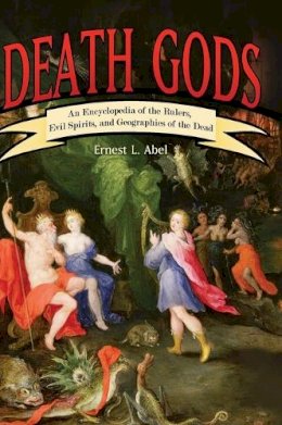 Ernest L. Abel - Death Gods - 9780313357121 - V9780313357121