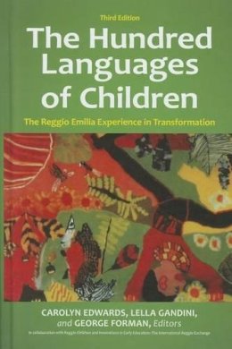 Carolyn Edwards (Ed.) - The Hundred Languages of Children: The Reggio Emilia Experience in Transformation - 9780313359811 - V9780313359811