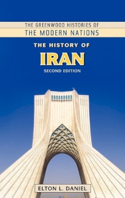 Elton L. Daniel - The History of Iran (The Greenwood Histories of the Modern Nations) - 9780313375095 - V9780313375095