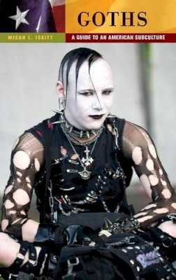 Micah Issitt - Goths - 9780313386046 - V9780313386046