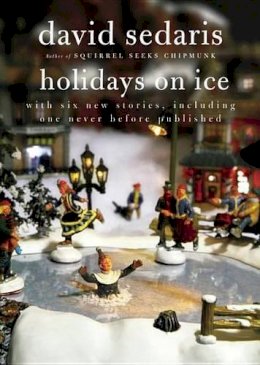 David Sedaris - Holidays on Ice - 9780316078917 - 9780316078917