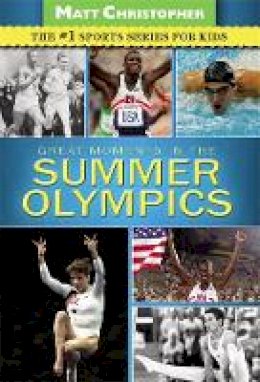 Matt Christopher - The Great Moments in the Summer Olympics - 9780316195799 - V9780316195799