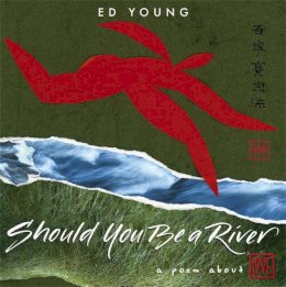 Ed Young - Should You Be a River: A Poem About Love - 9780316230896 - V9780316230896