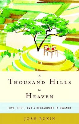 Josh Ruxin - Thousand Hills to Heaven - 9780316232913 - V9780316232913