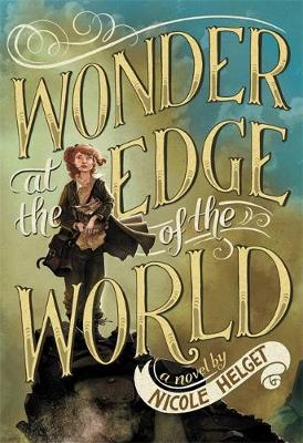 Nicole Helget - Wonder at the Edge of the World - 9780316245081 - V9780316245081