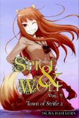 Kiyohiko Azuma - Spice and Wolf, Vol. 9: The Town of Strife II - 9780316245487 - V9780316245487