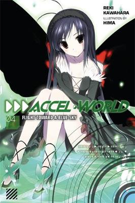 Reki Kawahara - Accel World, Vol. 4: Flight Toward a Blue Sky - 9780316296380 - V9780316296380