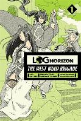 Mamare Touno - Log Horizon: The West Wind Brigade - 9780316309004 - V9780316309004