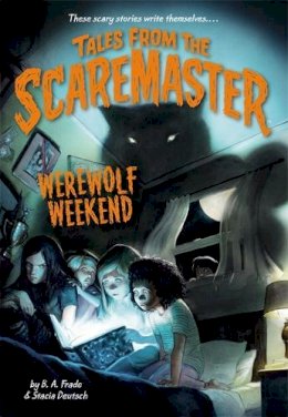 B. A. Frade - Werewolf Weekend (Tales from the Scaremaster) - 9780316316231 - V9780316316231