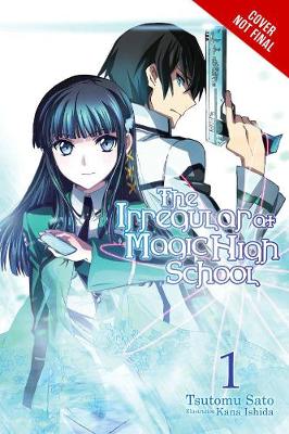 Tsutomu Satou - The Irregular at Magic High School, Vol. 1: Enrollment Arc, Part I - 9780316348805 - V9780316348805