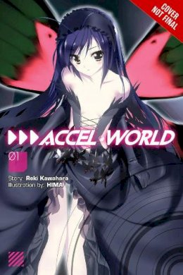 Reki Kawahara - Accel World, Vol. 1 (light novel) - 9780316376730 - V9780316376730