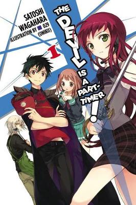 Satoshi Wagahara - The Devil Is a Part-Timer!, Vol. 1 (light novel) - 9780316383127 - V9780316383127