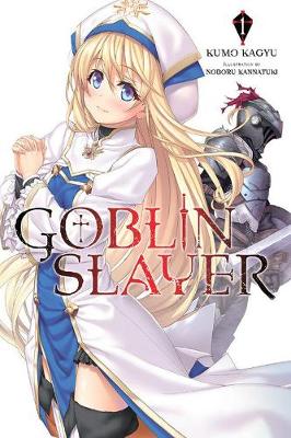 Kumo Kagyu - Goblin Slayer, Vol. 1 (light novel) - 9780316501590 - V9780316501590