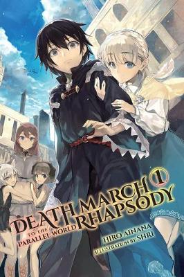 Hiro Ainana - Death March to the Parallel World Rhapsody, Vol. 1 (light novel) (Death March to the Parallel World Rhapsody (light novel)) - 9780316504638 - V9780316504638