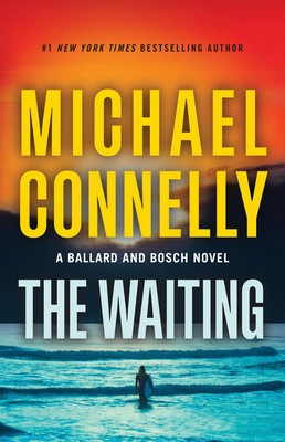 Connelly Michael - The Waiting: A Ballard and Bosch Novel: 6 (Renée Ballard and Harry Bosch Novel) - 9780316563796 - V9780316563796