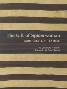 Joe Ben Wheat - The Gift of Spiderwoman. Southwestern Textiles.  - 9780318031088 - V9780318031088