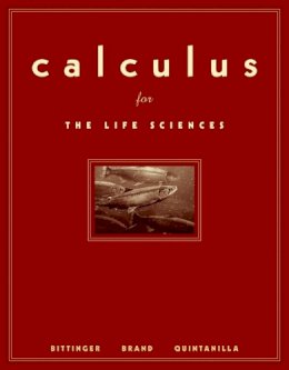 Bittinger, Marvin L.; Brand, Neil; Quintanilla, John - Calculus for the Life Sciences - 9780321279354 - V9780321279354