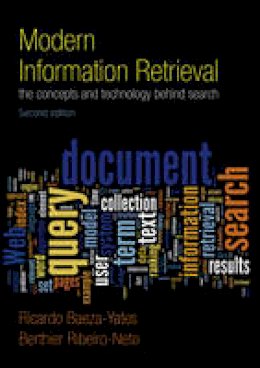 Ricardo Baeza-Yates - Modern Information Retrieval: The Concepts and Technology behind Search - 9780321416919 - V9780321416919