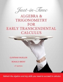 Mueller, Guntram; Brent, Ronald I. - Just-in-Time Algebra and Trigonometry for Early Transcendentals Calculus - 9780321671035 - V9780321671035