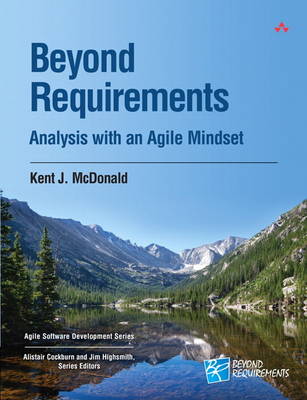 Kent J. McDonald - Beyond Requirements: Analysis with an Agile Mindset - 9780321834553 - V9780321834553