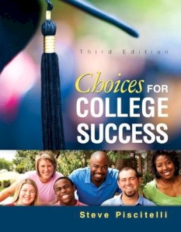 Steve Piscitelli - Choices for College Success (Mystudentsuccesslab) - 9780321908698 - V9780321908698