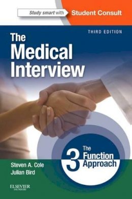 Steven A. Cole - The Medical Interview: The Three Function Approach with STUDENT CONSULT Online Access - 9780323052214 - V9780323052214