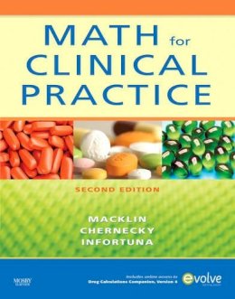 Macklin, Denise; Chernecky, Cynthia C.; Helena Infortuna, Mother - Math for Clinical Practice - 9780323064996 - V9780323064996