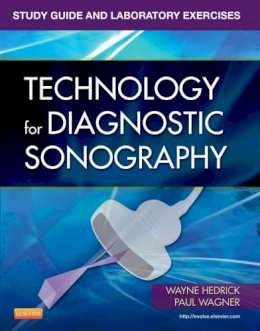 Wayne R. Hedrick - Study Guide and Laboratory Exercises for Technology for Diagnostic Sonography - 9780323081979 - V9780323081979