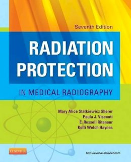 Mary Alice Statkiewicz Sherer - Radiation Protection in Medical Radiography - 9780323172202 - V9780323172202