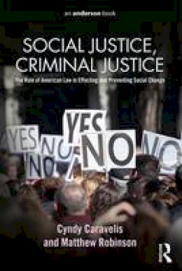 Cyn Caravelishughes - Social Justice, Criminal Justice: The Role of American Law in Effecting and Preventing Social Change - 9780323264518 - V9780323264518