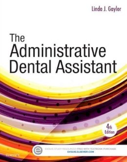 Linda J. Gaylor - The Administrative Dental Assistant - 9780323294447 - V9780323294447